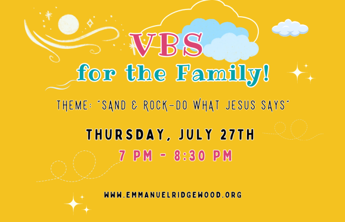 VBS for the Family! July 27th at 7 PM – 8:30 PM